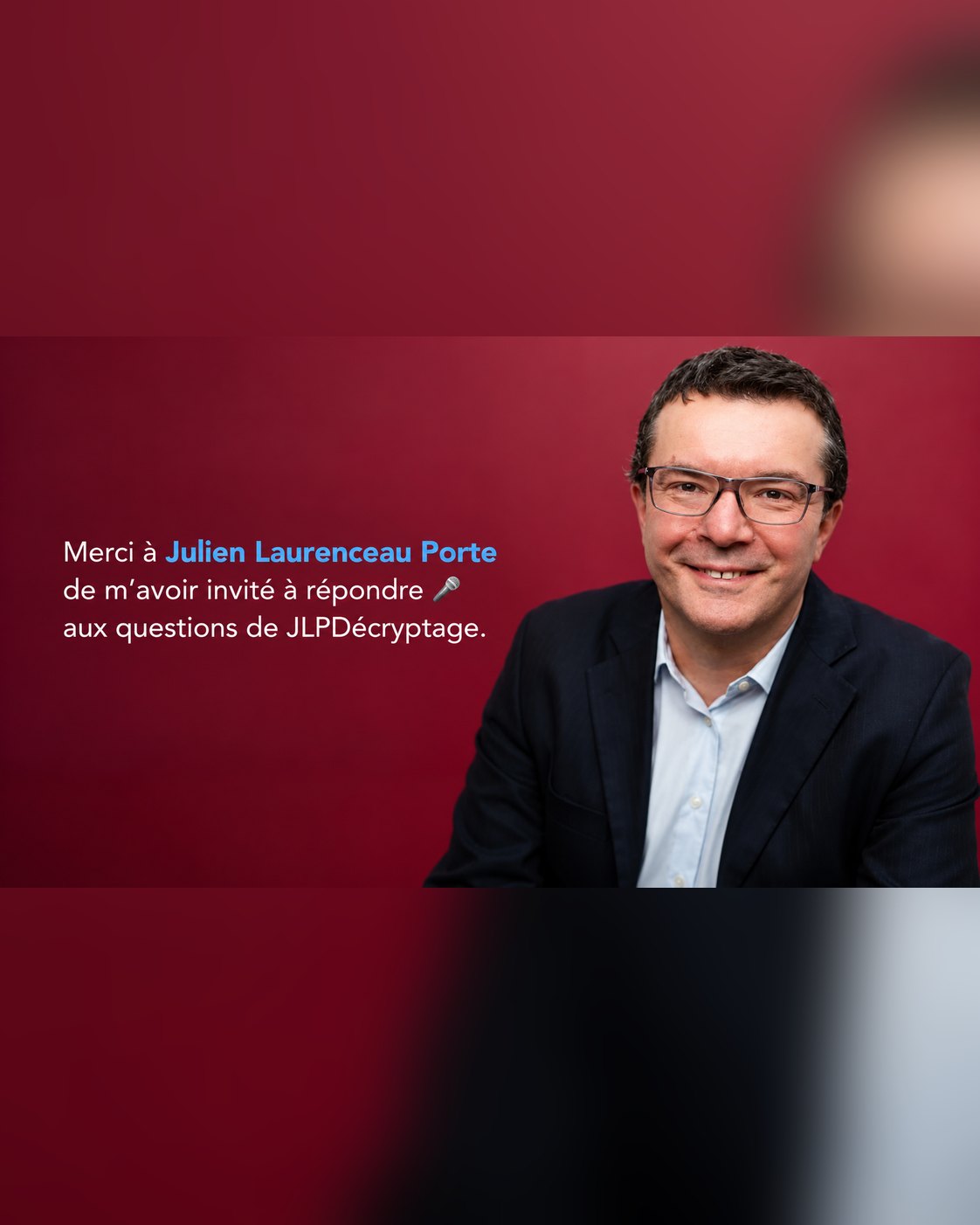Avis de David Chenu, directeur de la communication : « Merci à Julien Laurenceau Porte de m’avoir invité à répondre aux questions de JLPDécryptage »