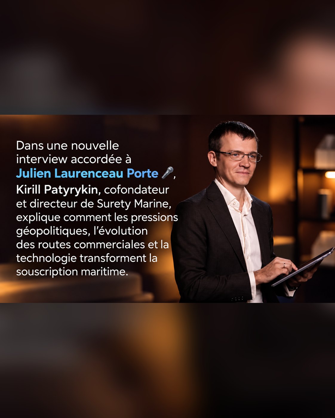 Kirill Patyrykin, cofondateur et directeur de Surety Marine, présente son interview accordée à Julien Laurenceau Porte sur la souscription maritime