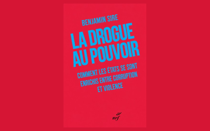 Couverture du livre La drogue au pouvoir de Benjamin Sire