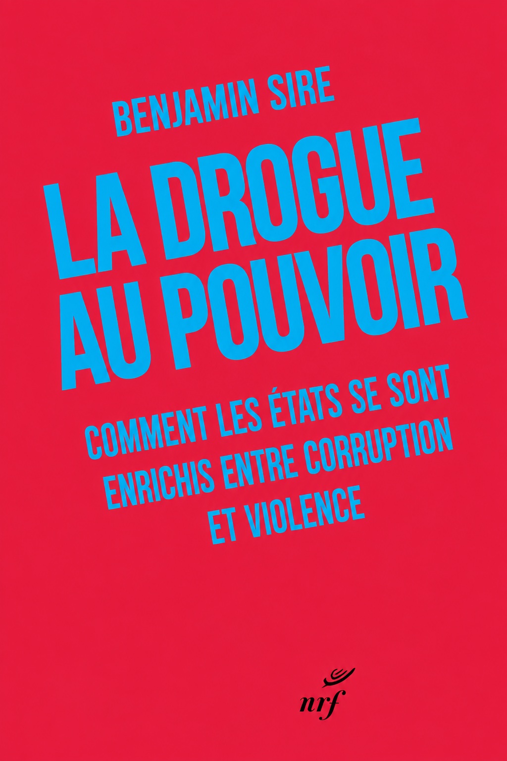 Couverture du livre La drogue au pouvoir de Benjamin Sire